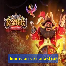 bonus ao se cadastrar